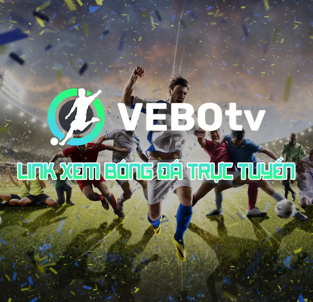 Link xem bóng đá chất lượng nhất hiện nay – Vebo